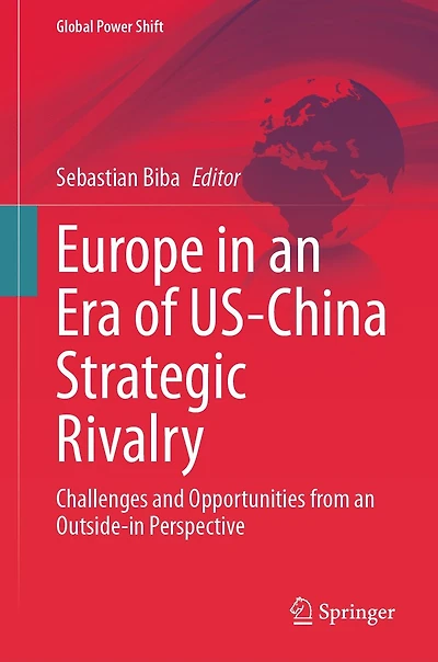 Europe an Era of US-China Strategic Rivalry: Challenges and Opportunities from Outside-in Perspective