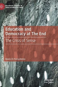 Education and Democracy at The End: Crisis of Sense
