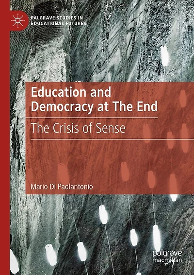 Education and Democracy at The End: Crisis of Sense