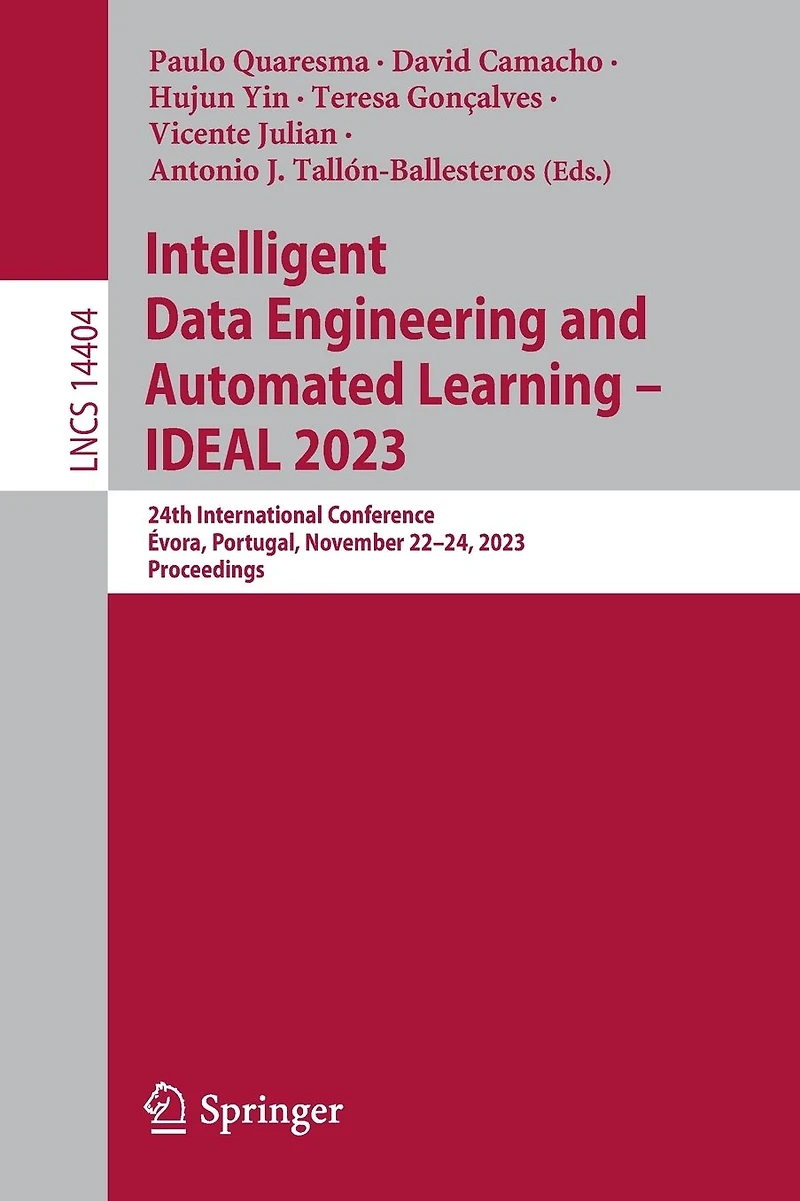 Intelligent Data Engineering and Automated Learning - IDEAL 2023: 24th International Conference, Évora, Portugal, November 22-24, 2023, Proceedings