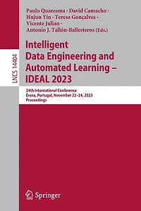 Intelligent Data Engineering and Automated Learning - IDEAL 2023: 24th International Conference, Évora, Portugal, November 22-24, 2023, Proceedings