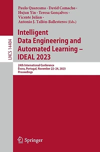 Intelligent Data Engineering and Automated Learning - IDEAL 2023: 24th International Conference, Évora, Portugal, November 22-24, 2023, Proceedings