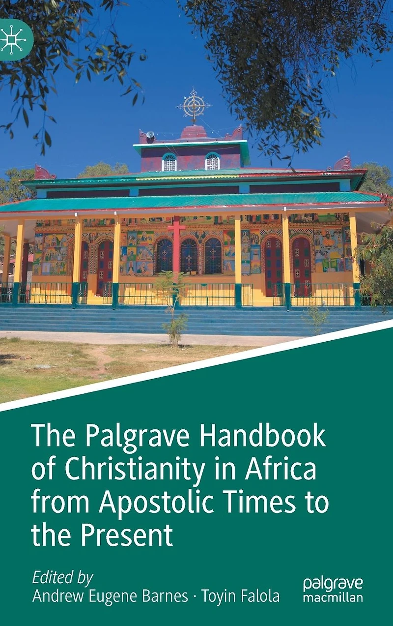 the Palgrave Handbook of Christianity Africa from Apostolic Times to Present