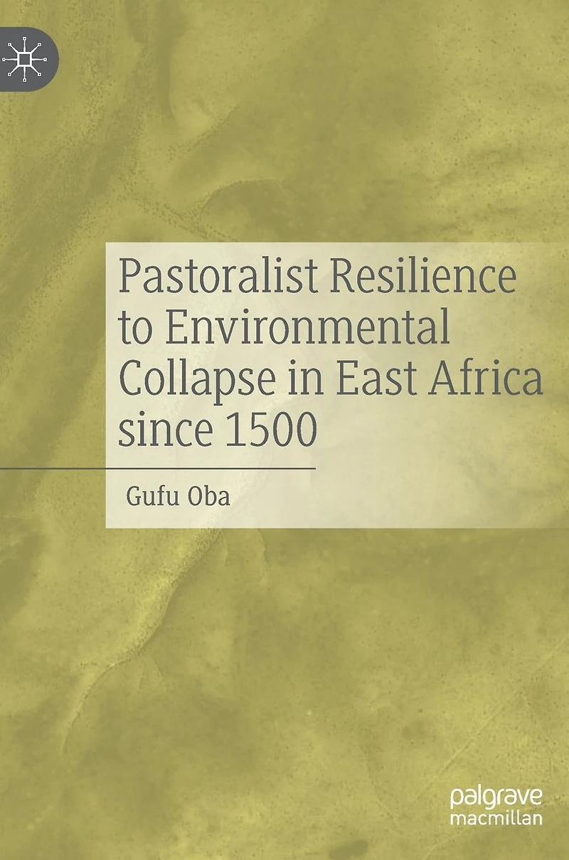 Pastoralist Resilience to Environmental Collapse East Africa since 1500