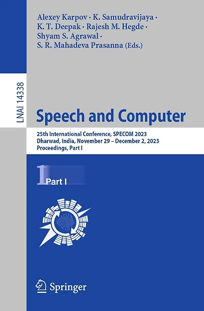 Speech and Computer: 25th International Conference, SPECOM 2023, Dharwad, India, November 29 - December 2, Proceedings, Part I