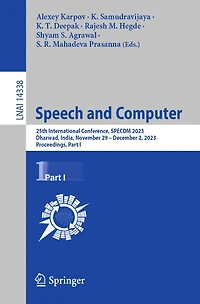 Speech and Computer: 25th International Conference, SPECOM 2023, Dharwad, India, November 29 - December 2, Proceedings, Part I