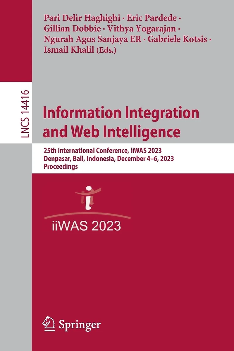 Information Integration and Web Intelligence: 25th International Conference, iiWAS 2023, Denpasar, Bali, Indonesia, December 4-6, Proceedings