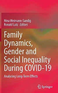 Family Dynamics, Gender and Social Inequality During COVID-19: Analysing Long-Term Effects