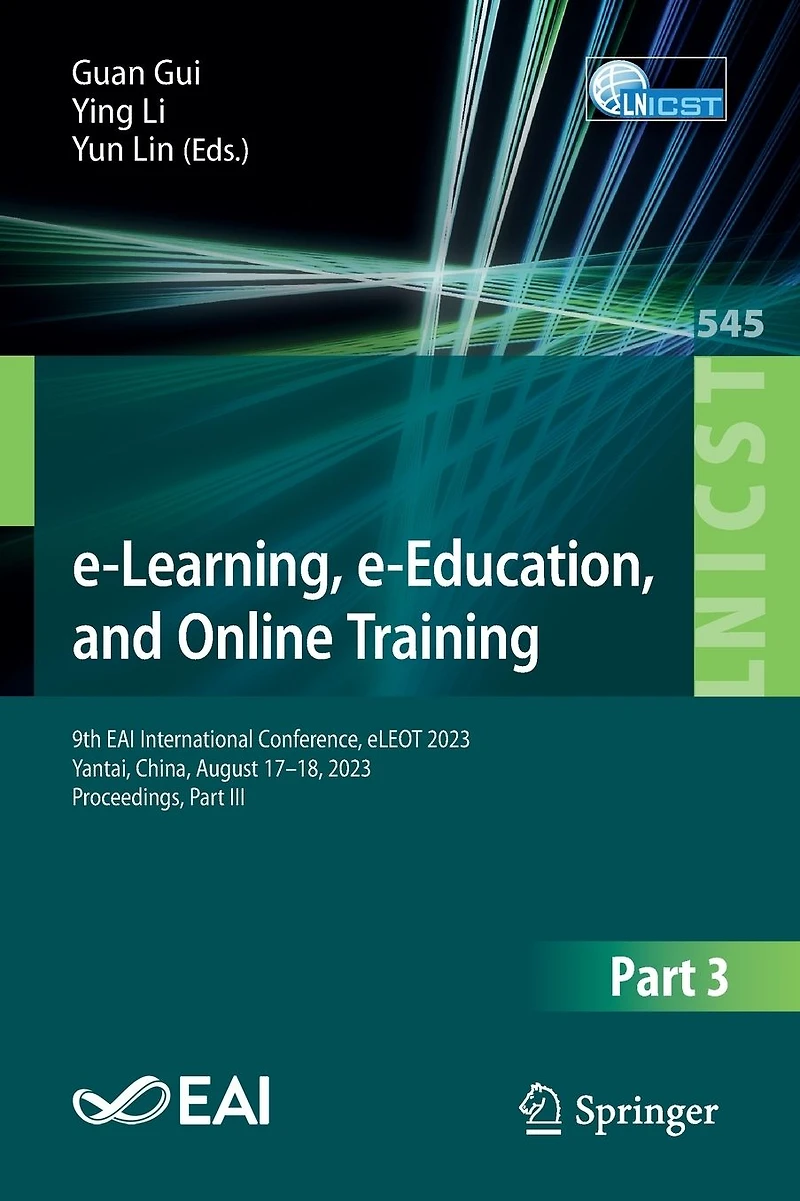 e-Learning, e-Education, and Online Training: 9th EAI International Conference, eLEOT 2023, Yantai, China, August 17-18, Proceedings, Part III