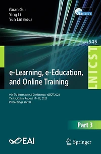e-Learning, e-Education, and Online Training: 9th EAI International Conference, eLEOT 2023, Yantai, China, August 17-18, Proceedings, Part III