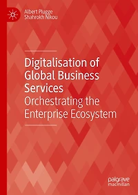 Digitalisation of Global Business Services: Orchestrating the Enterprise Ecosystem