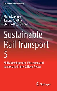 Sustainable Rail Transport 5: Skills Development, Education and Leadership the Railway Sector