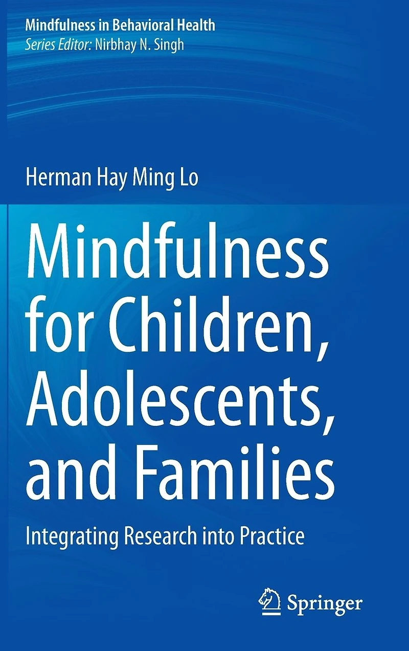 Mindfulness for Children, Adolescents, and Families: Integrating Research into Practice