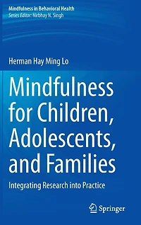 Mindfulness for Children, Adolescents, and Families: Integrating Research into Practice