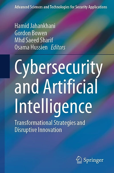 Cybersecurity and Artificial Intelligence: Transformational Strategies Disruptive Innovation