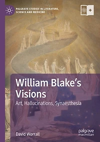 William Blake's Visions: Art, Hallucinations, Synaesthesia