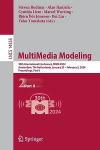 MultiMedia Modeling: 30th International Conference, MMM 2024, Amsterdam, The Netherlands, January 29 - February 2, Proceedings, Part II