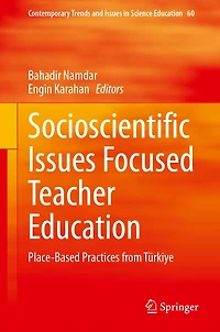 Socioscientific Issues Focused Teacher Education: Place-Based Practices from Türkiye