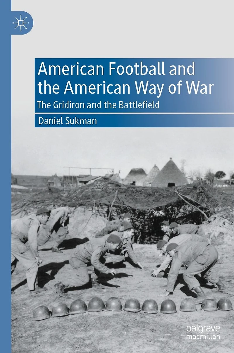 American Football and the Way of War: Gridiron Battlefield