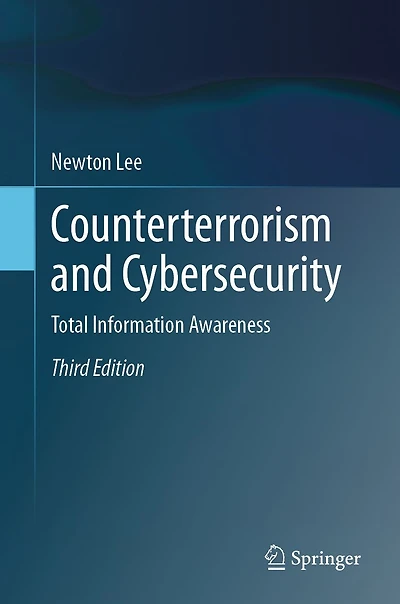 Counterterrorism and Cybersecurity: Total Information Awareness