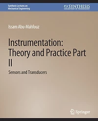 Instrumentation: Theory and Practice, Part 2: Sensors and Transducers