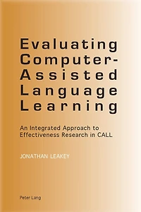 Evaluating Computer-Assisted Language Learning: An Integrated Approach to Effectiveness Research in CALL
