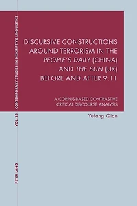 Discursive Constructions around Terrorism in the "People's Daily" (China) and "The Sun" (UK) before and after 9.11: A Corpus-based Contrastive Critical Discourse Analysis