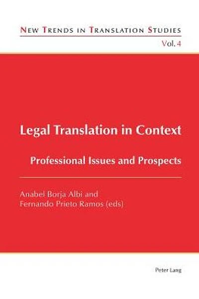 Legal Translation in Context: Professional Issues and Prospects