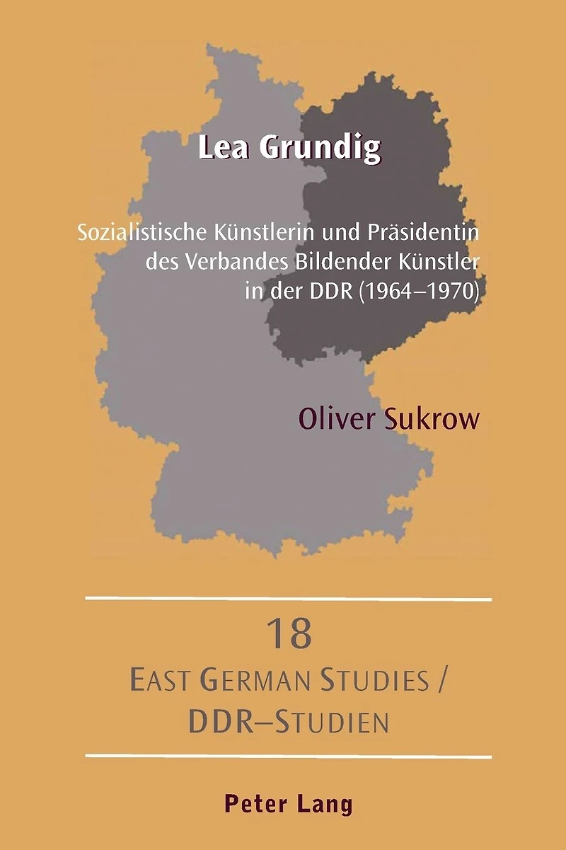 Lea Grundig: Sozialistische Kuenstlerin und Praesidentin des Verbandes Bildender Kuenstler in der DDR (1964-1970)