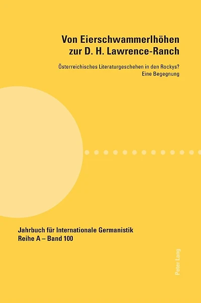 Von Eierschwammerlhoehen zur D. H. Lawrence-Ranch: Oesterreichisches Literaturgeschehen in den Rockys?- Eine Begegnung