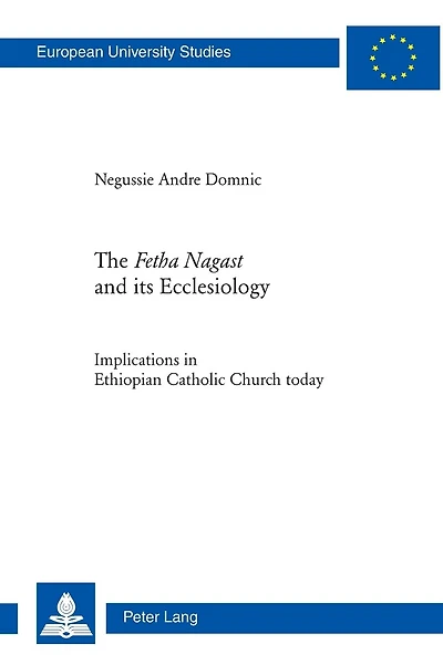 The «Fetha Nagast» and its Ecclesiology: Implications in Ethiopian Catholic Church today