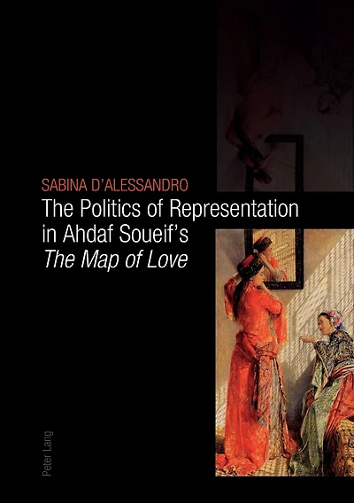 The Politics of Representation in Ahdaf Soueif's «The Map of Love»