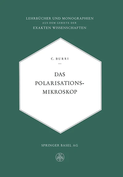 Das Polarisationsmikroskop: Eine Einführung in die Mikroskopische Untersuchungsmethodik Durchsichtiger Kristalliner Stoffe für Mineralogen, Petrographen, Chemiker und Naturwissenschafter im Allgemeinen