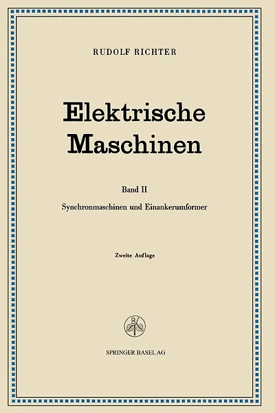 Elektrische Maschinen: Zweiter Band Synchronmaschinen und Einankerumformer