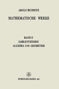 Mathematische Werke: Zweiter Band Zahlentheorie Algebra und Geometrie