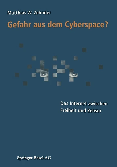 Gefahr aus dem Cyberspace?: Das Internet zwischen Freiheit und Zensur