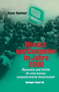 Mensch und Computer im Jahre 2000: Ökonomie und Politik für eine human computerisierte Gesellschaft