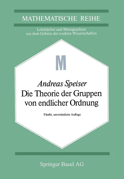 Die Theorie der Gruppen von endlicher Ordnung: mit Anwendungen auf algebraische Zahlen und Gleichungen sowie auf die Kristallographie