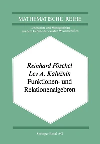 Funktionen- und Relationenalgebren: Ein Kapitel der Diskreten Mathematik