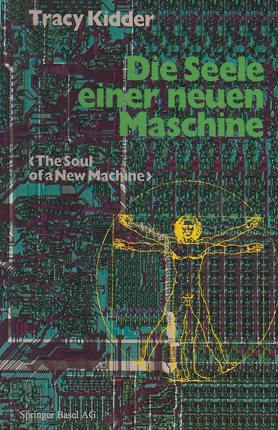 Die Seele einer neuen Maschine: Aus dem Amerikanischen von Tony Westermayr