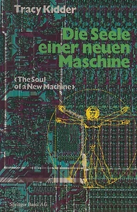 Die Seele einer neuen Maschine: Aus dem Amerikanischen von Tony Westermayr
