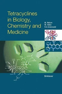 Tetracyclines Biology, Chemistry and Medicine