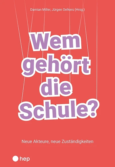 Wem gehört die Schule? (E-Book): Neue Akteure, neue Zuständigkeiten