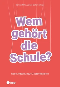 Wem gehört die Schule? (E-Book): Neue Akteure, neue Zuständigkeiten
