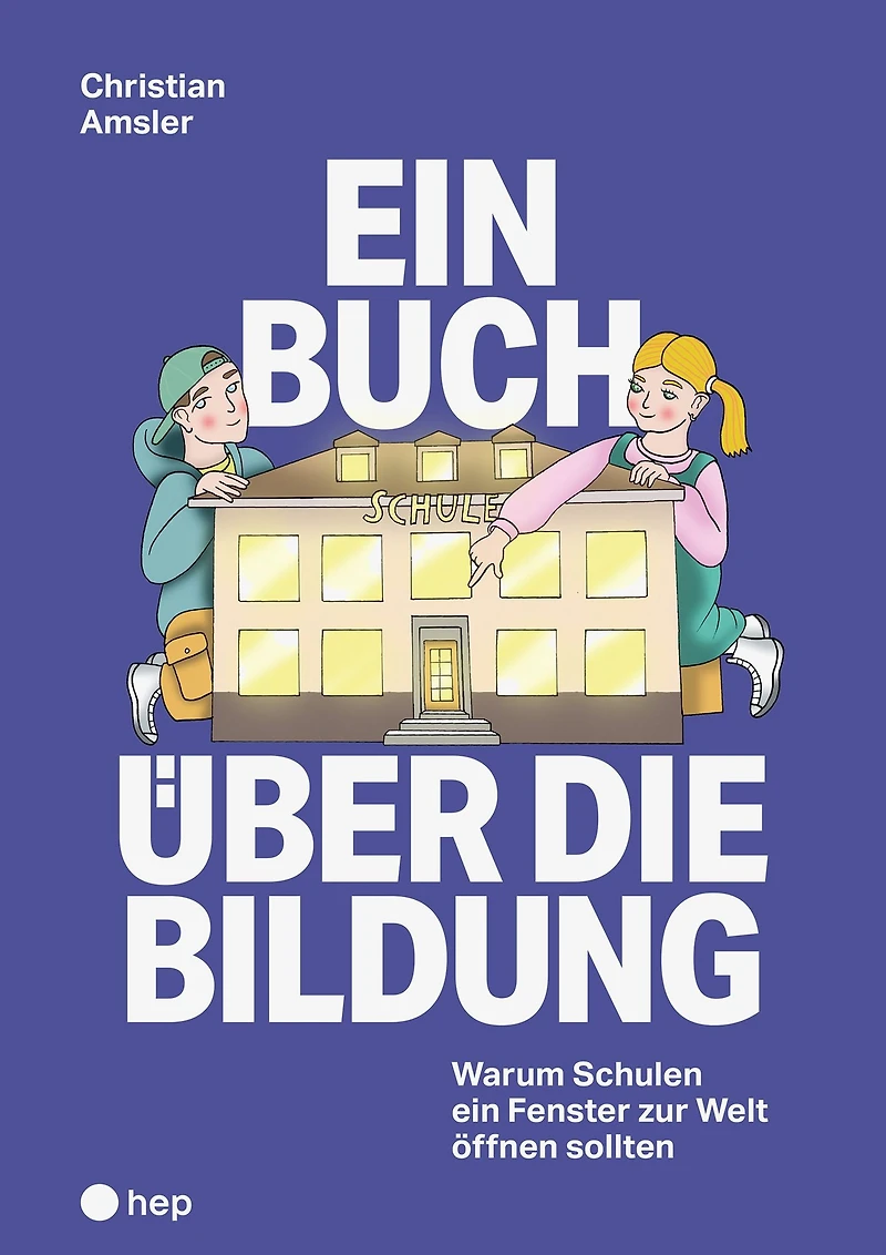 Ein Buch über die Bildung (E-Book): Warum Schulen ein Fenster zur Welt öffnen sollten