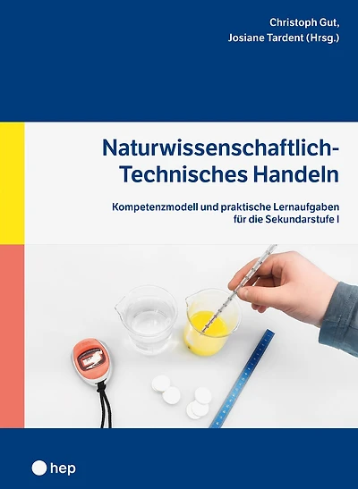 Naturwissenschaftlich-Technisches Handeln (E-Book): Kompetenzmodell und praktische Lernaufgaben für die Sekundarstufe I