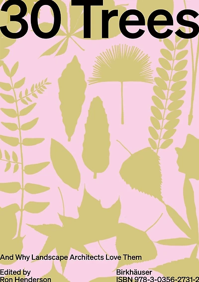 30 Trees: And Why Landscape Architects Love Them