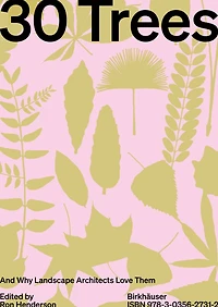 30 Trees: And Why Landscape Architects Love Them