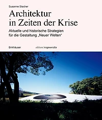 Architektur in Zeiten der Krise: Aktuelle und historische Strategien für die Gestaltung "Neuer Welten"