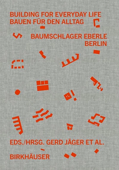 Building for Everyday Life Bauen für den Alltag 2010-2025: Baumschlager Eberle Berlin